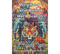 Very Hard Latin Animal Word Search: Hard Word Search Book For Ultimate Brain Games and Puzzles Book Lovers & Teens | difficult & extreme word search | ... with Full Page Puzzles & Full Solutions