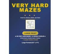 Very Hard Mazes for Seniors, Adults, and Teens: 200 Very Hard Mazes + 24 Bonus Word Search, Number Search, and Sudoku Puzzles in a Large 8.5" x 11" Format (with Solutions).