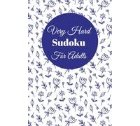 Very Hard Sudoku For Adults: 70+ Sudoku Puzzles | Very Hard Levels | Aesthetic Cover Design | Great Gift For Adults, Seniors, Co-workers | Solutions Included | 6 x 9 inches, 150 pages