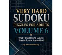 Very Hard Sudoku Puzzles for Adults Volume 6: 1000+ Challenging Sudoku Puzzles for the Active Mind