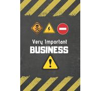 VERY IMPORTANT BUSINESS: Carnet de notes Very Important Business - 120 pages lignées à remplir - 15x22 cm - cadeau original - pratique et léger