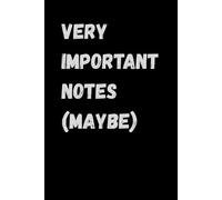 Very Important Notes (Maybe): Funny Notebook for Work and Life. Study can be funny.