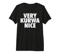 Very Kurwa Nice Poland Polska Polskie Very Nice Camiseta Premium
