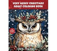 Very Merry Christmas Adult Coloring Book: 50 Unique Festive Winter Designs for Stress Relief and Relaxation, Perfect for Teens and Adults (Winter Coloring Books)