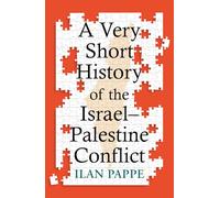 Very Short History of the Israel-Palestine Conflict