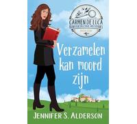 Verzamelen kan moord zijn: Een cozy crime mysterie in Europa: 1 (Carmen de Luca Kunstdetective-Mysteries)