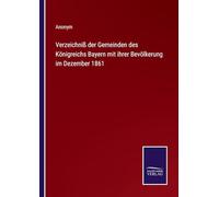 Verzeichniß der Gemeinden des Königreichs Bayern mit ihrer Bevölkerung im Dezember 1861