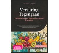 Verzuring Tegengaan: De Sleutel tot een Gezond Zuur-Base-Evenwicht