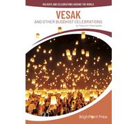 Vesak and Other Buddhist Celebrations (Holidays and Celebrations Around the World)