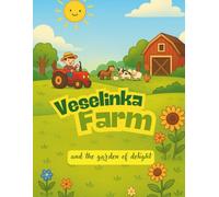 Veselinka Farm: And the Garden of Delights
