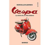 Vespa. La storia di un mito italiano (Società)