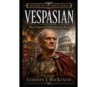 Vespasian: The Emperor Who Rebuilt Rome: 14 (Masters of the Roman World)