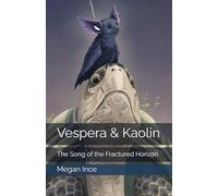 Vespera & Kaolin: The Song of the Fractured Horizon