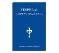 Vesperal Hispano-mozarabe: Textos Escogidos Para La Oración De La Tard