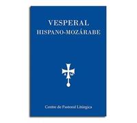 Vesperal hispano-mozárabe: Textos escogidos para la oración de la tarde: 30 (CPL Libri)