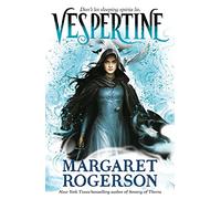 Vespertine: The new TOP-TEN BESTSELLER from the New York Times bestselling author of Sorcery of Thorns and An Enchantment of Ravens