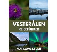 VESTERÅLEN REISEFÜHRER 2026: Die beste Reisezeit, die schönsten Orte zum Erkunden und alles, was Sie vor Ihrer Reise wissen müssen