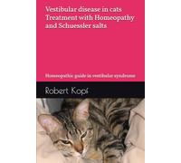 Vestibular disease in cats - Treatment with Homeopathy and Schuessler salts: Homeopathic guide in vestibular syndrome