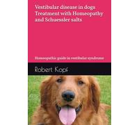 Vestibular disease in dogs - Treatment with Homeopathy and Schuessler salts: Homeopathic guide in vestibular syndrome