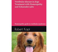 Vestibular disease in dogs - Treatment with Homeopathy and Schuessler salts: Homeopathic guide in vestibular syndrome