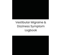 Vestibular Migraine & Dizziness Symptom Logbook: 180-Day Trigger Tracker for Vertigo, Visual Sensitivity & Weather Impact Management