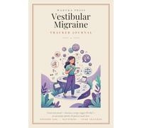 Vestibular Migraine Tracker: Daily Journal to Track Vertigo, Dizziness, Migraine Episodes, Triggers, Symptoms, Medications, Recovery & Patterns | Episode Log for Medical Appointments