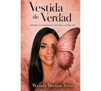 Vestida de Verdad: Aprende a no desaparecer, a ser vista y a no fingir más