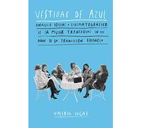 Vestidas de azul: Análisis social y cinematográfico de la mujer transexual en (DOS BIGOTES)