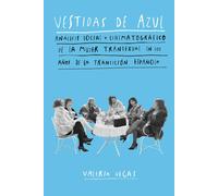 Vestidas de azul análisis social y cinematográfico de la mujer transexual en los años de la transición española