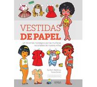 Vestidas De Papel. Edicion Definitiva(Un recorrido Nostalgico Por Las Muñecas Recortables De Nuestra niñez) (DIABOLO)