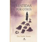 Vestidas por otros: Desvestirme fue mi primer acto de libertad
