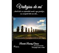 Vestigios de mí: Primera parte: Los preparativos del viaje