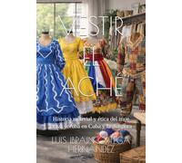 VESTIR EL ACHÉ: Historia material y ética del traje ritual yoruba en Cuba y la diáspora (COLECCIÓN IYAWÓ)