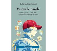 Vestire le parole. Codici visivi e culturali tra comunicazione e moda