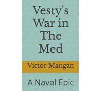 Vesty's War in The Med: A Naval Epic