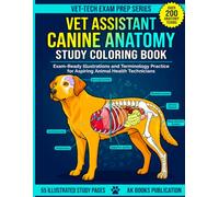 Vet Assistant Canine Anatomy Study Coloring Book: A Veterinary Technician Exam Prep Workbook: Pre-Labeled Illustrations, Terminology Practice, and ... Students (Dog Anatomy Coloring Books Series)