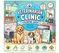 Vet Clinic: An Easy Coloring Book for All Ages - 52 Thick-Outline Pages with Facts and Tips (Veterinarian Coloring Book 1)