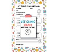 Vet Clinic Exam Notebook: vet books for kids, 100 activity pages