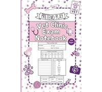 Vet Exam Notebook: Imaginative and Pretend Play For Little Vets, 100 Pages, Compact Size 6 x 9 inches