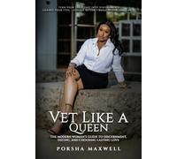 Vet Like A Queen: The Modern Woman's Guide to Discernment, Dating, and Choosing Lasting Love