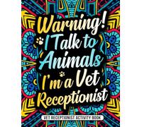 Vet Receptionist Activity Book: A Relatable and Funny Veterinary Receptionist Gift for Appreciation Week with Engaging Activities