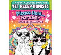 Vet Receptionist Coloring Book: Please Hold… Forever: A Funny Coloring Book for Vet Receptionists