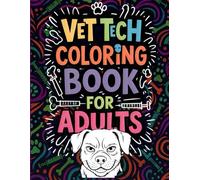 Vet Tech Coloring Book for Adults: Hilarious Veterinary Technician Quotes with Animals for Stress Relief