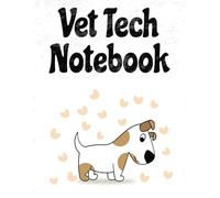 Vet Tech Notebook: Blank Lined Journal for the Perfect Gift for the Vetenary Technician