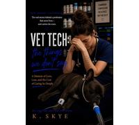 Vet Tech: The Things We Don't Say