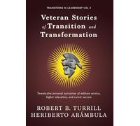 Veteran Stories of Transition and Transformation (2) (Transitions in Leadership)