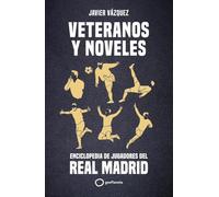 Veteranos y noveles: Enciclopedia de jugadores del Real Madrid (Deportes)