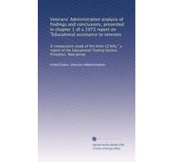 Veterans' Administration analysis of findings and conclusions, presented in chapter 1 of a 1973 report on "Educational assistance to veterans: A ... Testing Service, Princeton, New Jersey