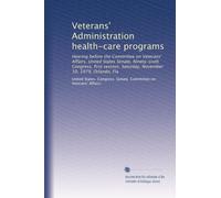 Veterans' Administration health-care programs: Hearing before the Committee on Veterans' Affairs, United States Senate, Ninety-sixth Congress, first ... November 10, 1979, Orlando, Fla: Volume 85