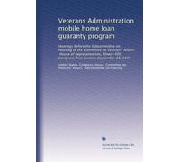 Veterans Administration mobile home loan guaranty program: Hearings before the Subcommittee on Housing of the Committee on Veterans' Affairs, House of ... Congress, first session, September 28, 1977